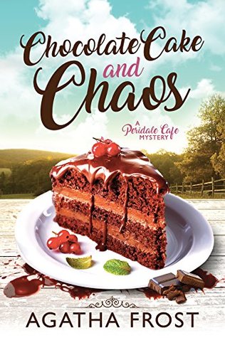 Chocolate Cake and Chaos (Peridale Cafe, #4)