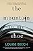 The Mountain in My Shoe by Louise Beech