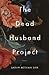 The Dead Husband Project by Sarah Meehan Sirk