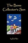 The Bone Collector's Son by Paul Yee