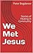 We Met Jesus: Stories of Healing in Community