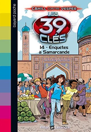 Enquetes a Samarcande (Les 39 Cles - Cahill Contre Vesper #4)