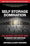 Self Storage Domination: Your Action Plan For Dominating Your Self Storage Market Self Storage Domination: Your Action Plan For Dominating Your Self Storage Market