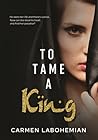 To Tame A King