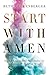 Start with Amen: How I Lear...