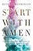 Start with Amen by Beth Guckenberger