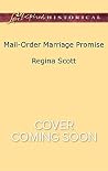 Mail-Order Marriage Promise by Regina Scott