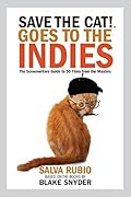 Save the Cat! Goes to the Indies: The Screenwriters Guide to 50 Films from the Masters