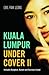 Kuala Lumpur Undercover II