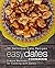 Easy Dates Cookbook: 50 Delicious Date Recipes; Simple Methods for Cooking with Dates