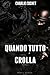 Quando tutto crolla by Charlie Cochet