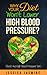 Why Your Diet Won't Lower High Blood Pressure?: Check my High Blood Pressure Diet
