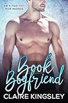 Book Boyfriend by Claire Kingsley Book Boyfriend by Claire Kingsley