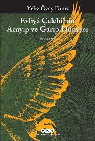 Evliya Çelebi’nin Acayip ve Garip Dünyası (Paperback)