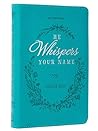 He Whispers Your ...