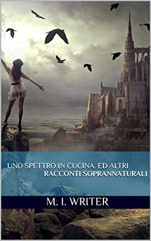 Uno spettro in cucina. Ed altri racconti soprannaturali (Italian Edition)