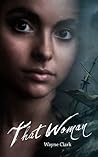 That Woman by Wayne  Clark