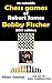 Ten Notable Chess Games of ...