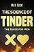 The Science of Tinder: The Guide for Men