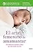 El arte femenino de amamantar (Spanish Edition)