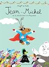 Jean-Michel et la révolution en Poponie by Magali Le Huche Jean-Michel et la révolution en Poponie by Magali Le Huche