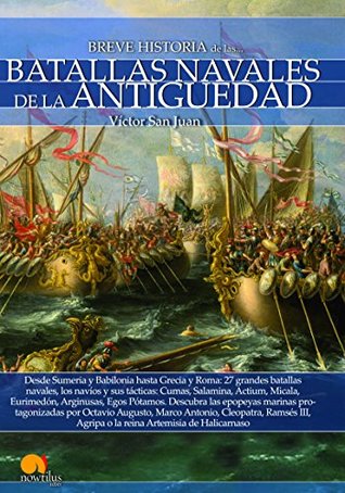 Breve historia de las Batallas navales de la Antigüedad (Spanish Edition)