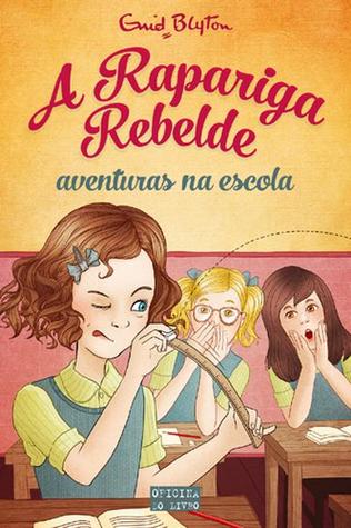 A Rapariga Rebelde: Aventuras na Escola