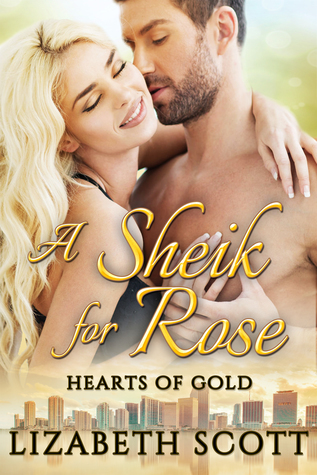 A Sheik for Rose (Hearts of Gold #1)