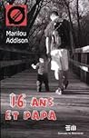 16 ans et papa by Marilou Addison