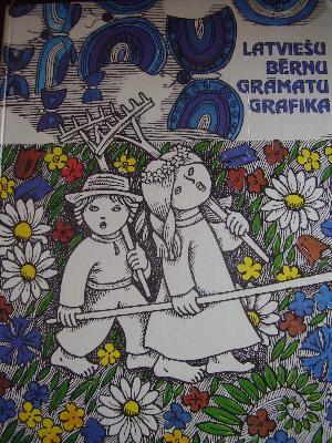 Latviesu Bernu Gramatu Grafika: Reprodukciju Albums = Латышская Детская Книжная Графика = Latvian Children's Book Illustrations