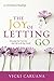 The Joy of Letting Go: Releasing Your Teen into Real Life in the Big World