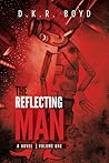 The Reflecting Man: Volume One The Reflecting Man: Volume One