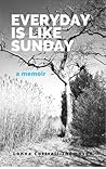 Everyday Is Like Sunday: A Memoir