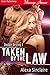 Taken By the Law
