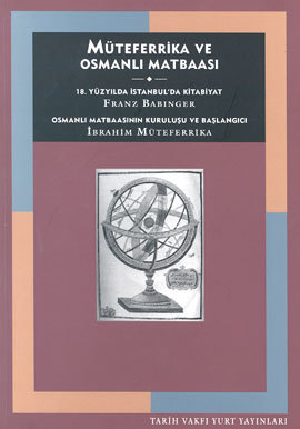 Müteferrika ve Osmanlı Matbaası: 18. Yüzyılda İstanbul'da Kitabiyat