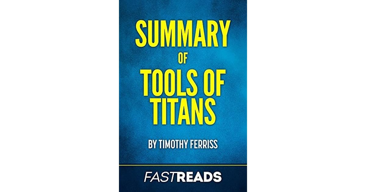 Summary of Tools of Titans by Tim Ferriss Includes Key Chapter