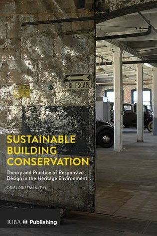 Sustainable Building Conservation: Theory and Practice of Responsive Design in the Heritage Environment (Paperback)