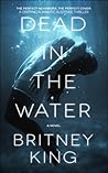 Dead in the Water by Britney King Dead in the Water by Britney King