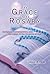 Grace of the Rosary, The: Scripture, Contemplation, and the Claim of the Kingdom of God