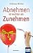 Abnehmen ist leichter als Zunehmen (German Edition)