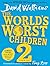 The World’s Worst Children 2