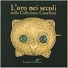 L'oro nei secoli dalla Collezione Castellani