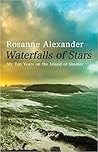 Waterfalls of Stars by Rosanne Alexander