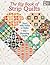 The Big Book of Strip Quilts: Start with Strips to Make 60 Stunning Quilts