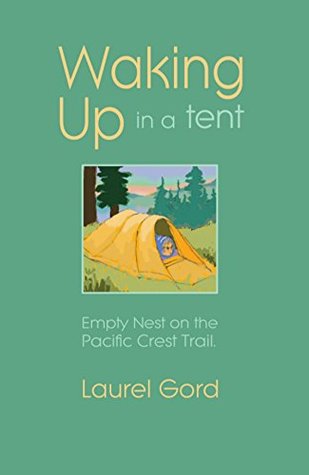 Waking Up in a Tent: Empty Nest on the Pacific Crest Trail (Kindle Edition)