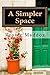A Simpler Space: The Sane Guide to Downsizing and De-Cluttering Effectively