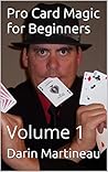 Pro Card Magic for Beginners: Volume 1