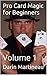 Pro Card Magic for Beginners: Volume 1
