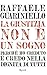 La giustizia non è un sogno: Perché ho creduto e credo nella dignità di tutti
