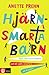 Hjärnsmarta barn : stärk ditt barns hjärna och bli själv smartare på kuppen